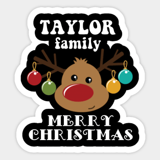 Family Christmas - Merry Christmas TAYLOR family, Family Christmas Reindeer T-shirt, Pjama T-shirt Sticker